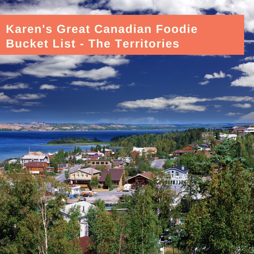 Karen’s Great Canadian Foodie Bucket List -NWT – 1